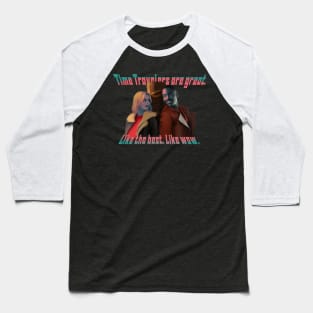 Time Travelers are the best. Baseball T-Shirt